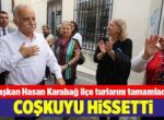 Başkan Hasan Karabağ ilçe turlarını tamamladı